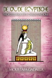 De Oude Egyptische Wortels van het Christendom