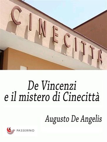 De Vincenzi e il mistero di Cinecittà - Augusto De Angelis