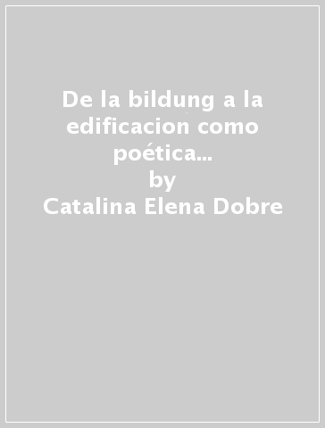 De la bildung a la edificacion como poética de lo femenino en el pensamiento de Soren Kierkegaard - Catalina Elena Dobre