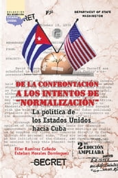 De la confrontación a los intentos de   normalización  . La política de los Estados Unidos hacia Cuba
