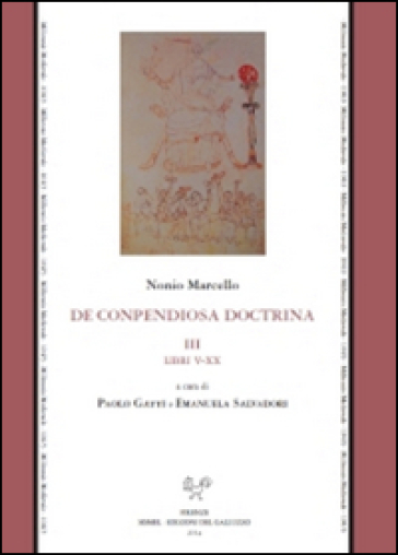 De conpendiosa doctrina. Testo latino a fronte. 3: Libri V-XX - Nonio Marcello