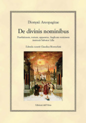 De divinis nominibus. Praefationem, textum, apparatus, anglicam versionem instruxit Salvator Lilla. Ediz. inglese. Testo greco a fronte