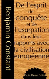 De l esprit de conquête et de l usurpation dans leur rapports avec la civilisation européenne
