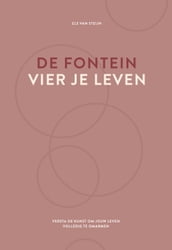 De fontein, vier je leven