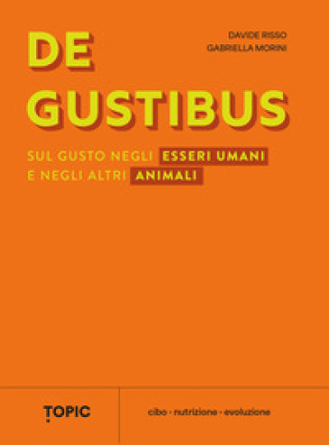 De gustibus. Sul gusto negli esseri umani e negli altri animali