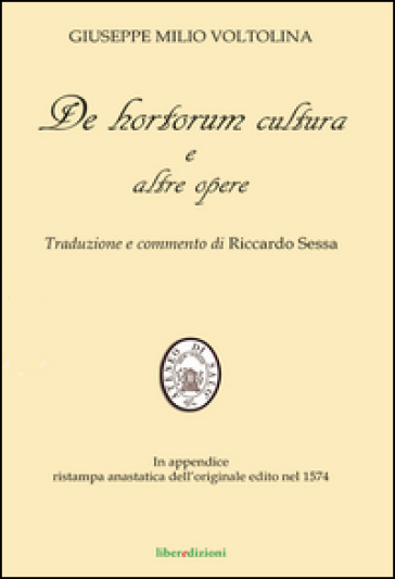 De hortorum cultura e altre opere - Giuseppe M. Voltolina