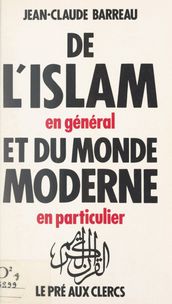 De l islam, en général, et du monde moderne, en particulier