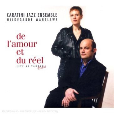 De l'amour et du reel - Caratini Jazz Ensemble