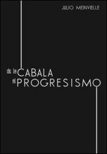 De la cabala al progresismo - Julio Meinvielle