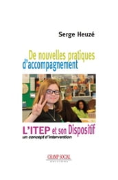 De nouvelles pratiques d accompagnement. Le Dispositif ITEP, un concept d intervention