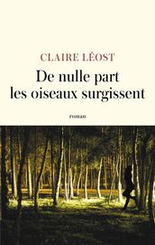 De nulle part les oiseaux surgissent