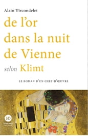 De l or dans la nuit de Vienne selon Klimt