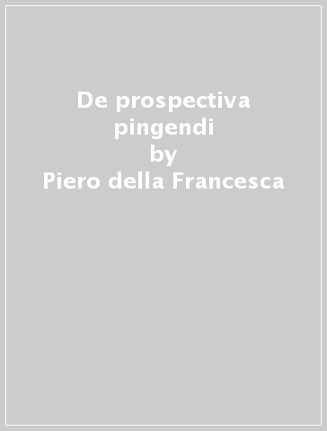 De prospectiva pingendi - Piero della Francesca