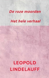 De roze moorden - Het hele verhaal