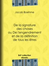 De la signature des choses ou De l engendrement et de la définition de tous les êtres