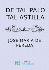 De tal palo tal astilla