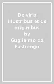 De viris illustribus et de originibus