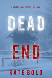 Dead End (A Kelsey Hawk FBI Suspense ThrillerBook Six)