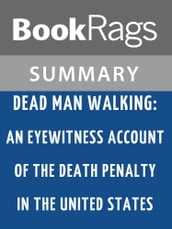 Dead Man Walking: An Eyewitness Account of the Death Penalty in the United States by Helen Prejean Summary & Study Guide