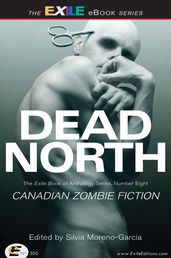 Dead North: Canadian Zombie Fiction