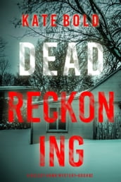 Dead Reckoning (A Kelsey Hawk FBI Suspense ThrillerBook Two)