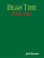 Dead Time: Book Two