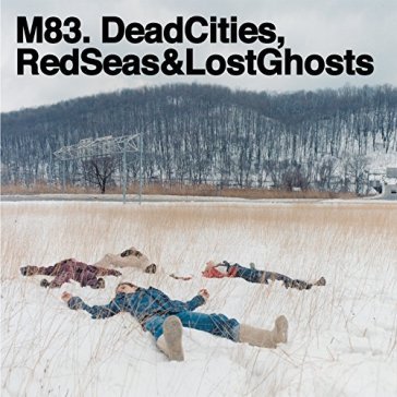 Dead cities,red seas & lost - M83