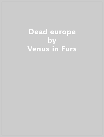 Dead europe - Venus in Furs