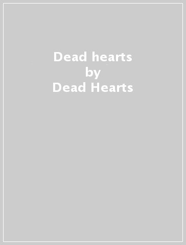 Dead hearts - Dead Hearts