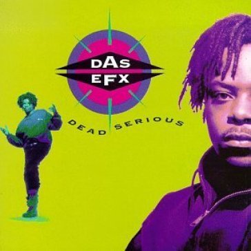 Dead serious - DAS EFX