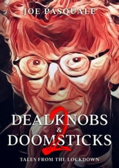 Deadknobs & Doomsticks 2 - Tales from the Lockdown