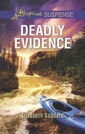 Deadly Evidence (Mills & Boon Love Inspired Suspense) (Mount Shasta Secrets, Book 1)