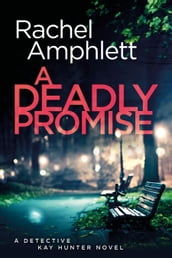 A Deadly Promise (Detective Kay Hunter crime thriller series, Book 13)