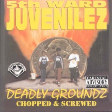 Deadly groundz - FIFTH WARD JUVENILEZ