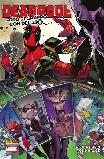 Deadpool. Foto di gruppo con delitto - Joshua Corin - Todd Nauck