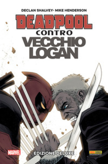 Deadpool contro Vecchio Logan. Ediz. deluxe - MIKE HENDERSON - Declan Shalvey