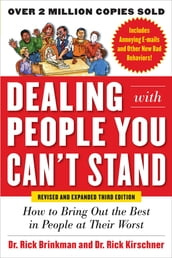 Dealing with People You Can t Stand, Revised and Expanded Third Edition: How to Bring Out the Best in People at Their Worst