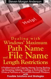 Dealing with Windows  Maximum Path Name and File Name Length Restrictions