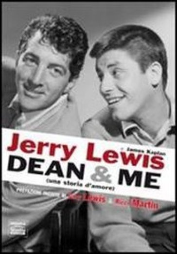 Dean & me (una storia d'amore) - Jerry Lewis - James Kaplan