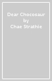 Dear Chocosaur