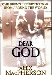 Dear God; Children s Letters to God