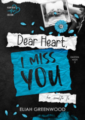 Dear Heart, I miss you. Ho scelto te