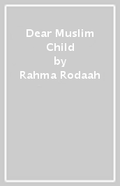 Dear Muslim Child