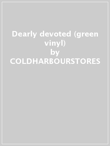 Dearly devoted (green vinyl) - COLDHARBOURSTORES