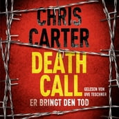 Death Call Er bringt den Tod (Ein Hunter-und-Garcia-Thriller 8)