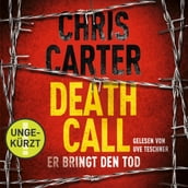 Death Call Er bringt den Tod (Ein Hunter-und-Garcia-Thriller 8)