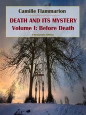 Death and its Mystery - Volume I: Before Death