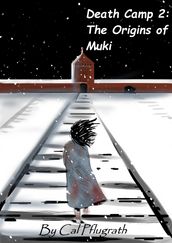 Death camp 2: the origins of Muki