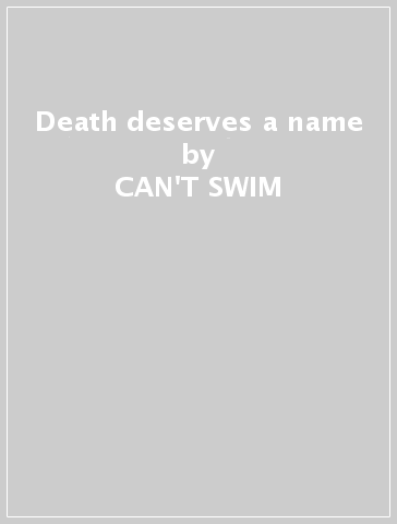 Death deserves a name - CAN