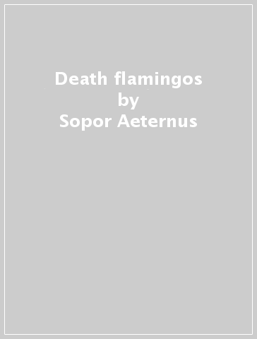 Death & flamingos - Sopor Aeternus